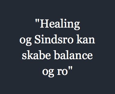 "Healing og Sindsro kan skabe balance og ro"