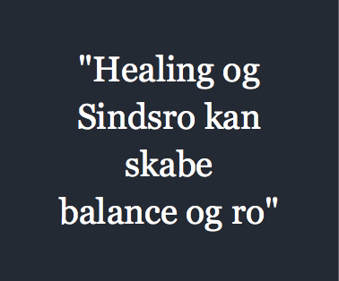 "Healing og Sindsro kan skabe balance og ro"