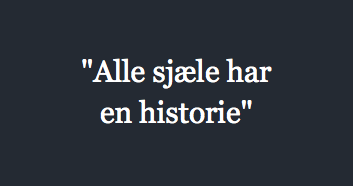 "Alle sjæle har en historie"